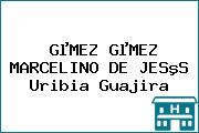 GµMEZ GµMEZ MARCELINO DE JESºS Uribia Guajira