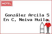 González Arcila S En C. Neiva Huila
