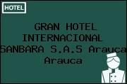 GRAN HOTEL INTERNACIONAL SANBARA S.A.S Arauca Arauca