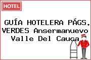 GUÍA HOTELERA PÁGS. VERDES Ansermanuevo Valle Del Cauca