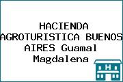 HACIENDA AGROTURISTICA BUENOS AIRES Guamal Magdalena
