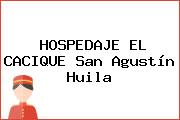 HOSPEDAJE EL CACIQUE San Agustín Huila
