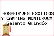 HOSPEDAJES EXOTICOS Y CAMPING MONTEROCA Salento Quindío