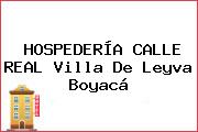 HOSPEDERÍA CALLE REAL Villa De Leyva Boyacá
