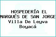 HOSPEDERÍA EL MARQUÉS DE SAN JORGE Villa De Leyva Boyacá