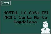 HOSTAL LA CASA DEL PROFE Santa Marta Magdalena