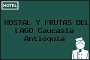 HOSTAL Y FRUTAS DEL LAGO Caucasia Antioquia