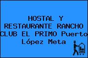 HOSTAL Y RESTAURANTE RANCHO CLUB EL PRIMO Puerto López Meta