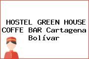 HOSTEL GREEN HOUSE COFFE BAR Cartagena Bolívar
