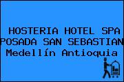 HOSTERIA HOTEL SPA POSADA SAN SEBASTIAN Medellín Antioquia