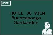 HOTEL 36 VIEW Bucaramanga Santander