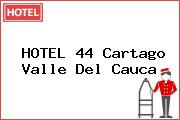HOTEL 44 Cartago Valle Del Cauca