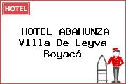 HOTEL ABAHUNZA Villa De Leyva Boyacá