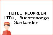 HOTEL ACUARELA LTDA. Bucaramanga Santander