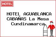 HOTEL AGUABLANCA CABAÑAS La Mesa Cundinamarca
