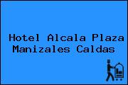 Hotel Alcala Plaza Manizales Caldas