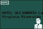HOTEL ALEJANDRÍA La Virginia Risaralda