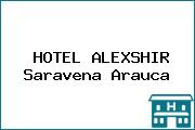 HOTEL ALEXSHIR Saravena Arauca