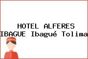 HOTEL ALFERES IBAGUE Ibagué Tolima
