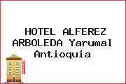 HOTEL ALFEREZ ARBOLEDA Yarumal Antioquia