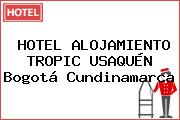 HOTEL ALOJAMIENTO TROPIC USAQUÉN Bogotá Cundinamarca