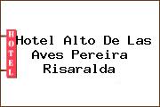 Hotel Alto De Las Aves Pereira Risaralda