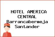 HOTEL AMERICA CENTRAL Barrancabermeja Santander