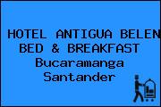 HOTEL ANTIGUA BELEN BED & BREAKFAST Bucaramanga Santander