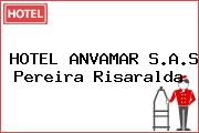 HOTEL ANVAMAR S.A.S Pereira Risaralda