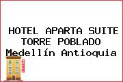 Ver hotel aparta suite torre poblado medellin antioquia HOTEL APARTA SUITE TORRE POBLADO Medellín Antioquia