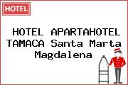 HOTEL APARTAHOTEL TAMACA Santa Marta Magdalena