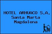 HOTEL ARHUACO S.A. Santa Marta Magdalena