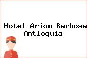Hotel Ariom Barbosa Antioquia
