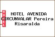 HOTEL AVENIDA CIRCUNVALAR Pereira Risaralda