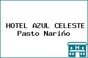 HOTEL AZUL CELESTE Pasto Nariño