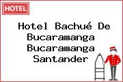Hotel Bachué De Bucaramanga Bucaramanga Santander