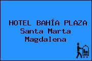 HOTEL BAHÍA PLAZA Santa Marta Magdalena