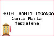 HOTEL BAHIA TAGANGA Santa Marta Magdalena