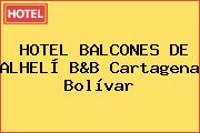 Ver hotel balcones de alheli bb cartagena bolivar HOTEL BALCONES DE ALHELÍ B&B Cartagena Bolívar