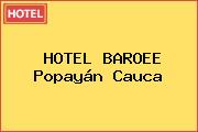 HOTEL BAROEE Popayán Cauca