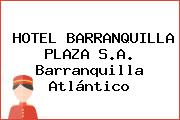 HOTEL BARRANQUILLA PLAZA S.A. Barranquilla Atlántico