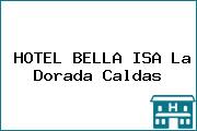 HOTEL BELLA ISA La Dorada Caldas