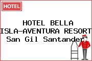 HOTEL BELLA ISLA-AVENTURA RESORT San Gil Santander