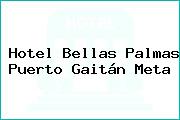 Hotel Bellas Palmas Puerto Gaitán Meta