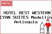 HOTEL BEST WESTERN CYAN SUITES Medellín Antioquia