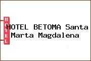 HOTEL BETOMA Santa Marta Magdalena