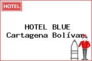 HOTEL BLUE Cartagena Bolívar