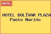 Ver hotel bolivar plaza pasto narino HOTEL BOLÍVAR PLAZA Pasto Nariño