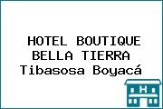 HOTEL BOUTIQUE BELLA TIERRA Tibasosa Boyacá