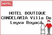 HOTEL BOUTIQUE CANDELARIA Villa De Leyva Boyacá